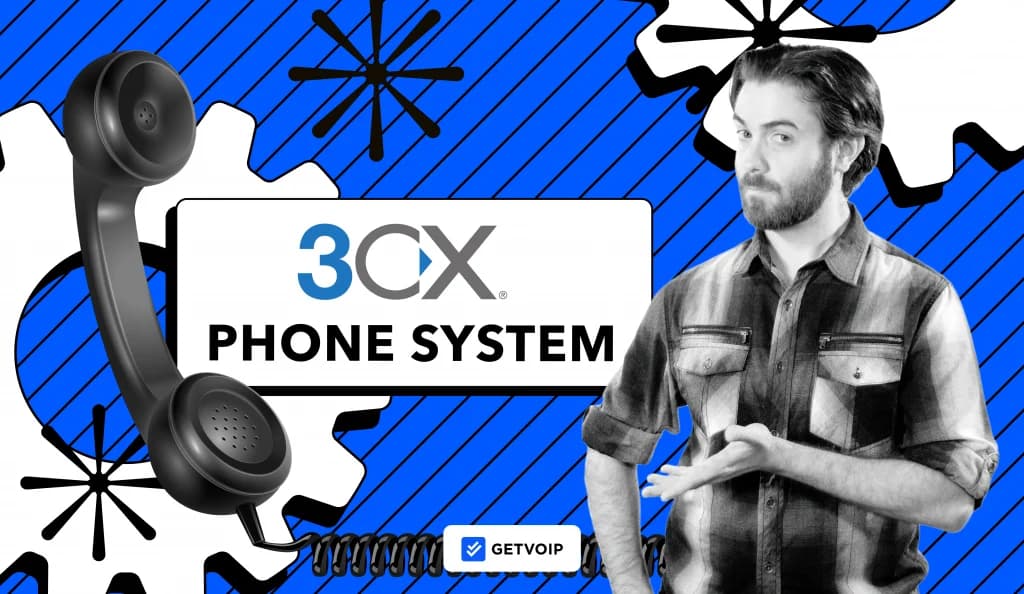 3CX Phone System: Pricing, Top Features, Pros & Cons