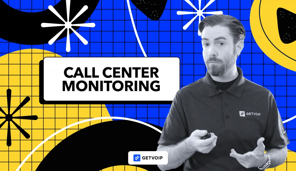 Call Center Monitoring: Benefits, Tools & Best Practices