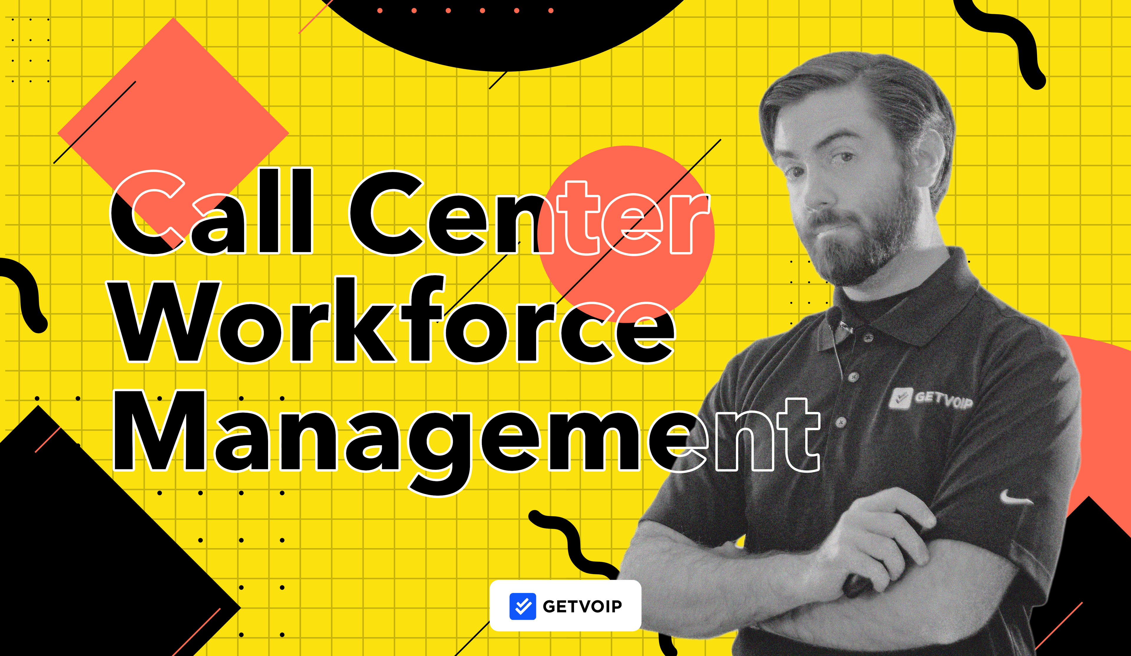 Call Center Workforce Management: Benefits, KPIs & Tips