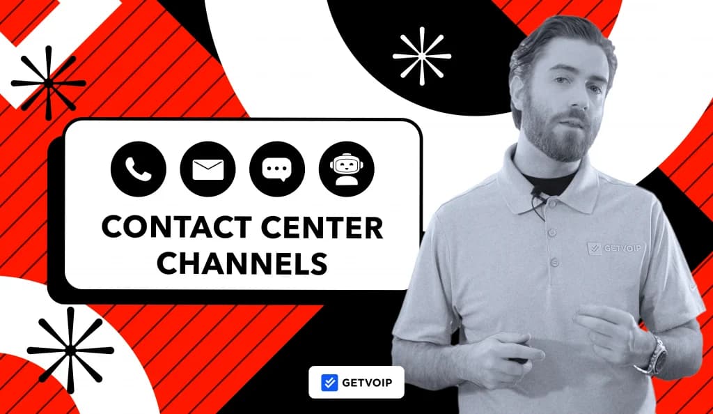 13 Most Popular Contact Center Channels For Business
