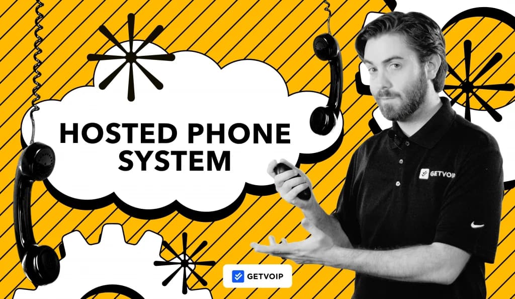 Hosted Phone System: Features, Benefits, & Top Providers