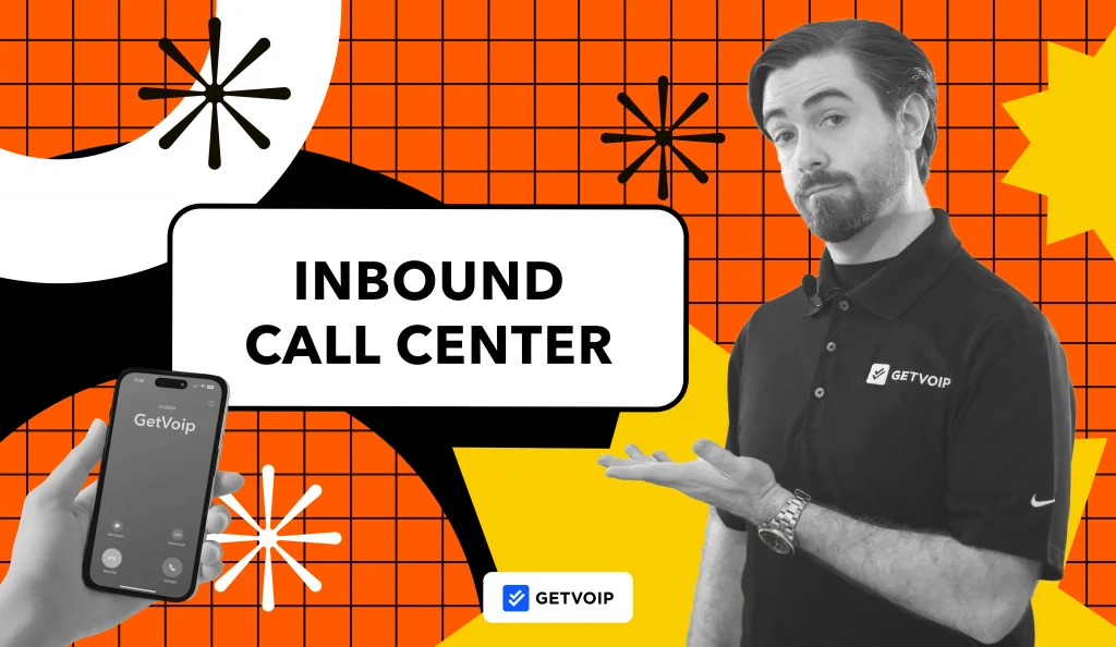 What Is An Inbound Call Center? Features+Best Practices