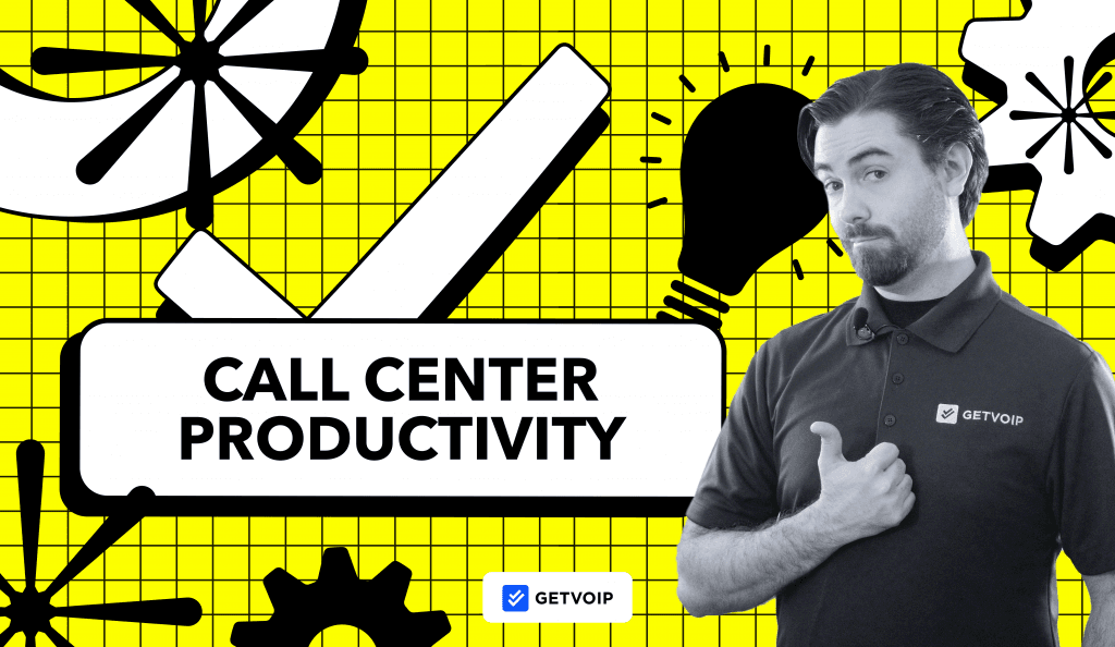 Call Center Productivity: How to Measure & Improve It