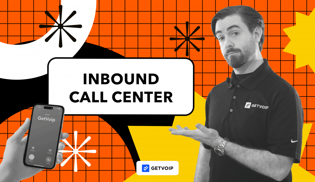 What Is An Inbound Call Center? Features+Best Practices