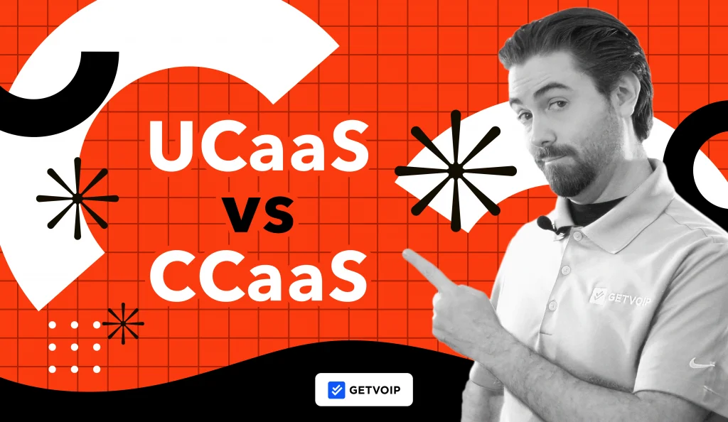 UCaaS vs CCaaS: Differences, Similarities & When to Use