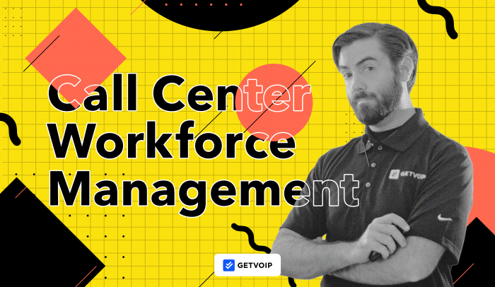 What is Call Center Workforce Management? Complete Guide
