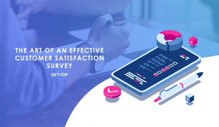 The Art of an Effective Customer Satisfaction Survey [A How To]