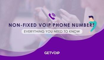 Non-Fixed VoIP Phone Numbers – Everything You Need To Know Non-Fixed VoIP Phone Numbers – Everything You Need To Know