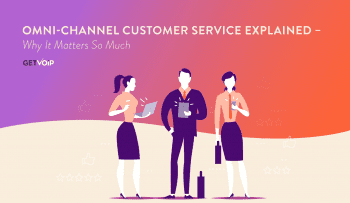 What is Omnichannel Customer Service & Ways to Deliver It What is Omnichannel Customer Service & Ways to Deliver It
