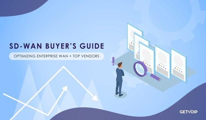 SD-WAN For Business: A Buyer’s Guide to Choosing Enterprise SD WAN Vendors