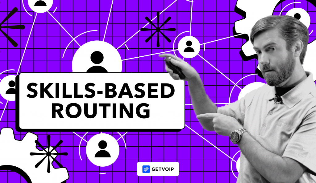 Skills-Based Routing 101: Benefits, Best Practices & How to Set Up
