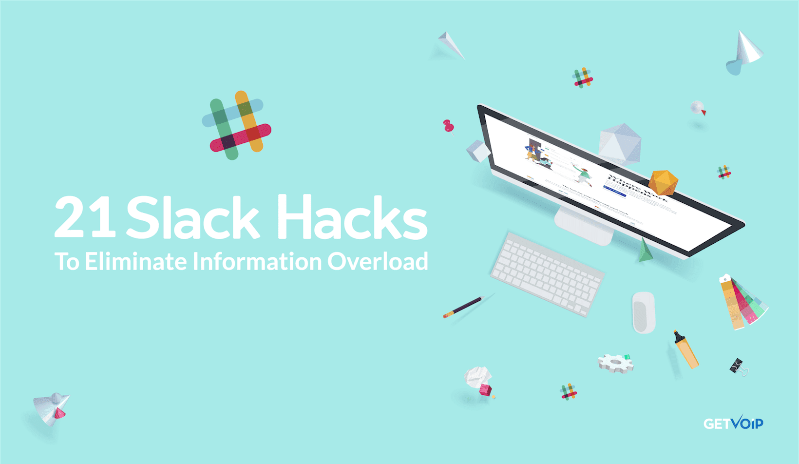 21 Slack Hacks That Eliminate Information Overload