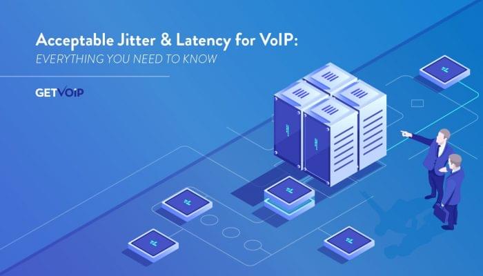 Acceptable Jitter & Latency for VoIP: Everything You Need to Know