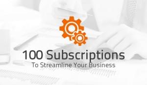 100 Great Subscriptions That Will Streamline Your Business