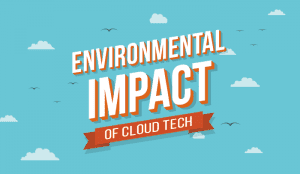 The Incredible Environmental Impact of Cloud Technology