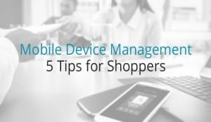 5 Things to Consider When Shopping for an MDM