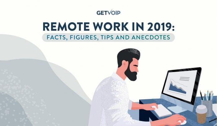 Remote Work Facts, Figures, Tips and Anecdotes