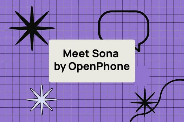 OpenPhone’s Sona Ends the Era of Missed Customer Calls