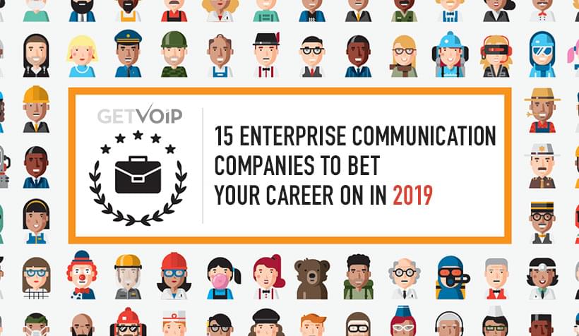 15 Enterprise Communication Companies to Bet Your Career on in 2019
