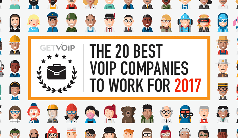 The 20 Best VoIP Companies to Work for in 2017