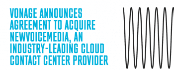 Vonage Continues To Grow, Acquires NewVoiceMedia Cloud Contact Center Vonage Continues To Grow, Acquires NewVoiceMedia Cloud Contact Center